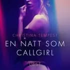 En natt som Callgirl - erotisk novell af Christina Tempest