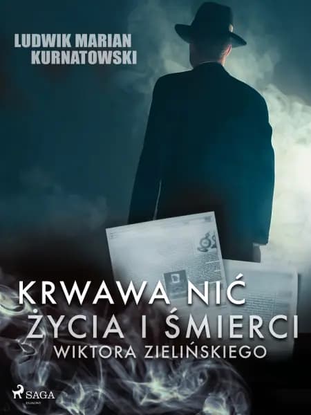 Krwawa nić życia i zbrodni Wiktora Zielińskiego af Ludwik Marian Kurnatowski