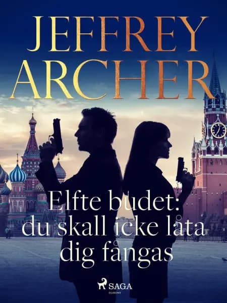 Elfte budet: du skall icke låta dig fångas af Jeffrey Archer