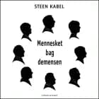 Mennesket bag demensen. Et personligt portræt af otte tidligt diagnosticerede demente af Steen Kabel