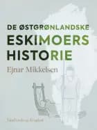 De østgrønlandske eskimoers historie