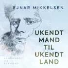 Ukendt mand til ukendt land af Ejnar Mikkelsen