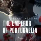 The Emperor of Portugallia af Selma Lagerlöf