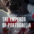 The Emperor of Portugallia af Selma Lagerlöf