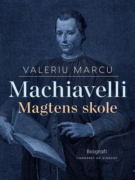 Machiavelli. Magtens skole af Valeriu Marcu