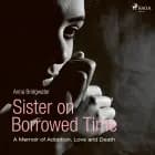 Sister on Borrowed Time af Anna Bridgwater