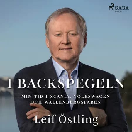 I backspegeln: min tid i Scania, Volkswagen och Wallenbergsfären af Leif Östling