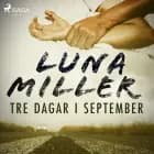 Tre dagar i september af Luna Miller