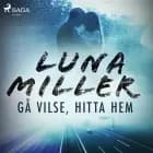 Gå vilse, hitta hem af Luna Miller