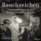 Rauchzeichen. Literarische Fundstücke für leidenschaftliche Raucher af Christa Jekoff