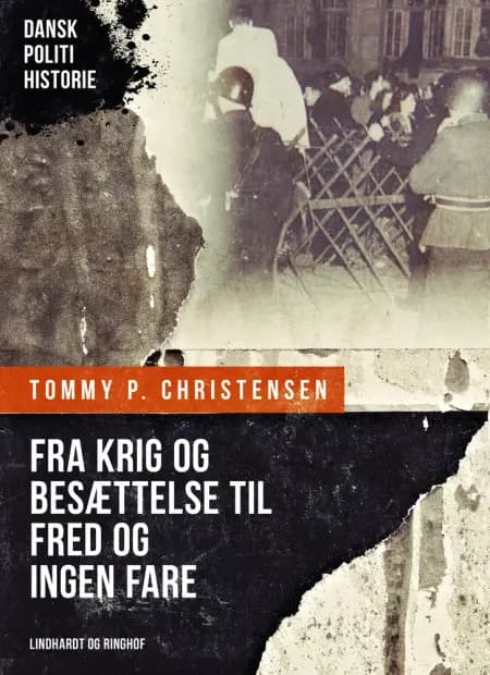 Fra krig og besættelse til fred og ingen fare af Tommy P. Christensen