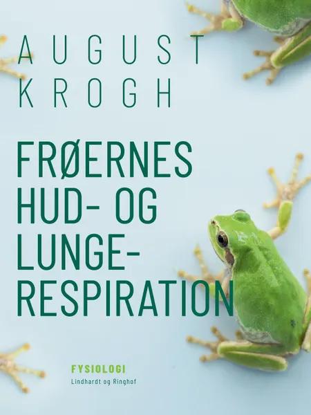 Frøernes hud- og lungerespiration af August Krogh