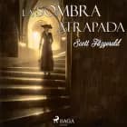 La sombra atrapada af F. Scott. Fitzgerald