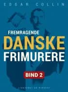 Fremragende danske frimurere. Bind 2 af Edgar Collin