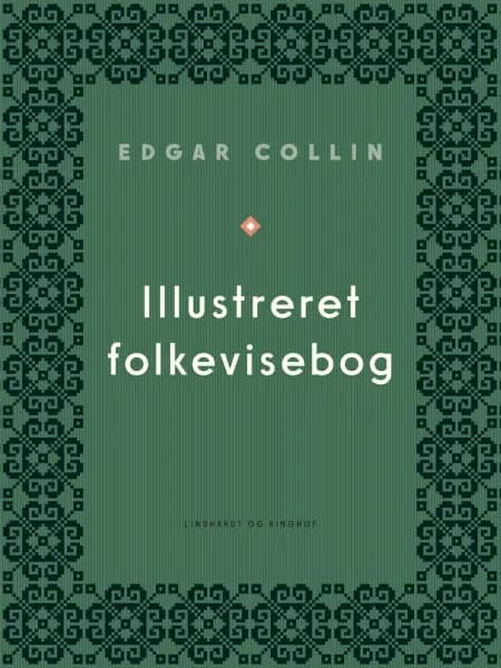 Illustreret folkevisebog af Edgar Collin