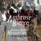 Iconoclastic Memories of the Civil War af Ambrose Bierce