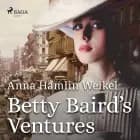 Betty Baird's Ventures af Anna Hamlin Weikel