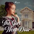 The Girl Next Door af Augusta Huiell Seaman