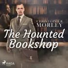 The Haunted Bookshop af Christopher Morley
