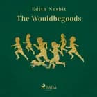 The Wouldbegoods af Edith Nesbit