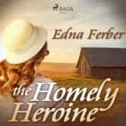 The Homely Heroine af Edna Ferber