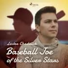 Baseball Joe of the Silver Stars af Lester Chadwick