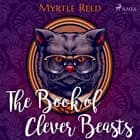 The Book of Clever Beasts af Myrtle Reed