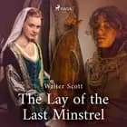 The Lay of the Last Minstrel af Walter Scott