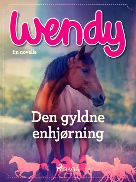 Wendy - Den gyldne enhjørning af Lene Fabricius Christensen