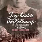 Jeg hader støvletramp. En ung piges dagbog 1940-45 af Gerda Iserhorst
