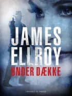 Under dække af James Ellroy