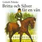 Britta och Silver får en vän af Lisbeth Pahnke