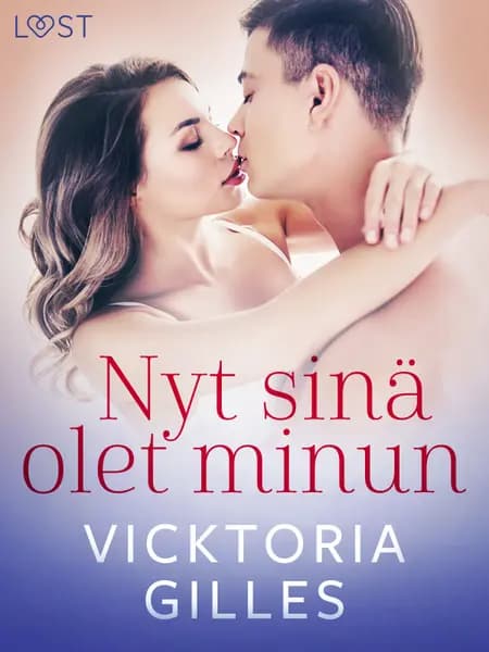 Nyt sinä olet minun - eroottinen novelli af Vicktoria Gilles