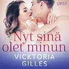 Nyt sinä olet minun - eroottinen novelli af Vicktoria Gilles