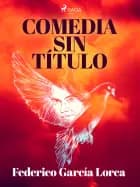 Comedia sin título af Federico García Lorca