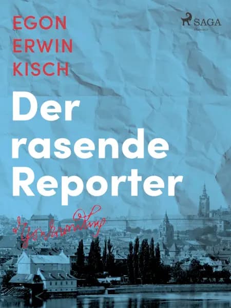 Der rasende Reporter af Egon Erwin Kisch