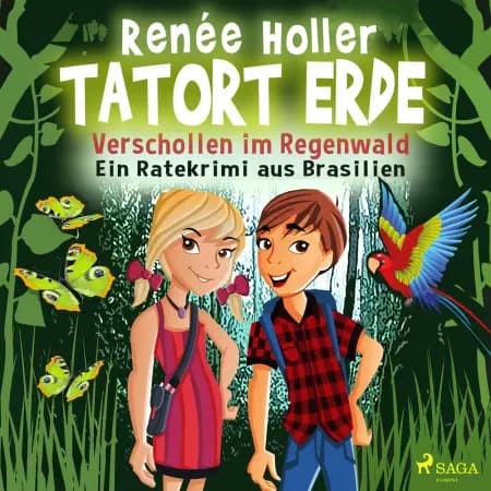 Tatort Erde - Verschollen im Regenwald - Ein Ratekrimi aus Brasilien af Renée Holler