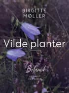 Vilde planter af Birgitte Møller