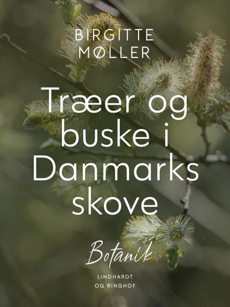 Træer og buske i Danmarks skove af Birgitte Møller