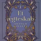 Et ægteskab af Arnold Bennett