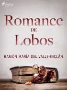 Romance de lobos af Ramón María Del Valle-Inclán