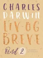 Liv og breve. Bind 2 af Charles Darwin