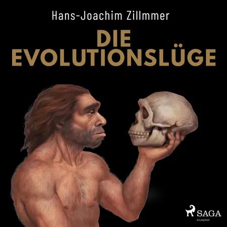 Die Evolutionslüge - Die Neandertaler und andere Fälschungen der Menschheitsgeschichte af Hans-Joachim Zillmer