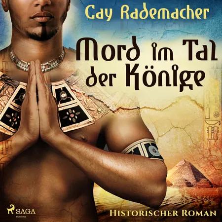 Mord im Tal der Könige: Historischer Roman af Cay Rademacher