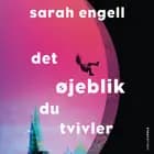 Det øjeblik du tvivler af Sarah Engell