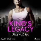 King's Legacy - Nur mit dir (Bartenders of New York, Band 2) af Amy Baxter