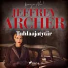 Tuhlaajatytär af Jeffrey Archer