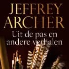Uit de pas en andere verhalen af Jeffrey Archer
