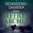 Gevangenisdagboek III - Hemel af Jeffrey Archer