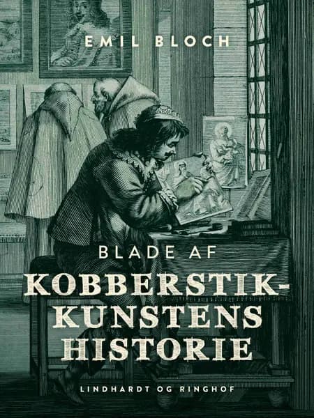Blade af kobberstikkunstens historie af Emil Bloch